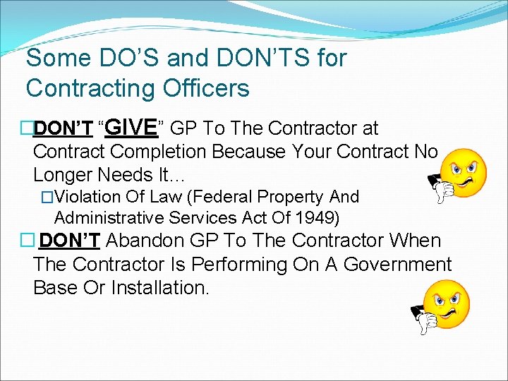 Some DO’S and DON’TS for Contracting Officers �DON’T “GIVE” GP To The Contractor at