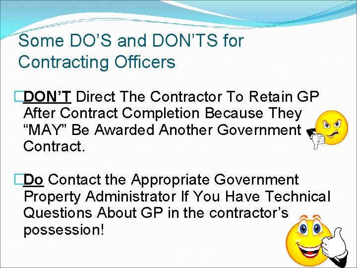 Some DO’S and DON’TS for Contracting Officers �DON’T Direct The Contractor To Retain GP