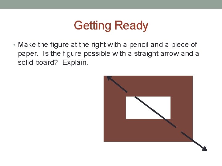 Getting Ready • Make the figure at the right with a pencil and a