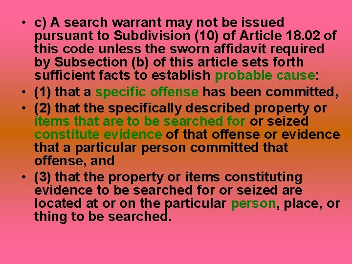  • c) A search warrant may not be issued pursuant to Subdivision (10)