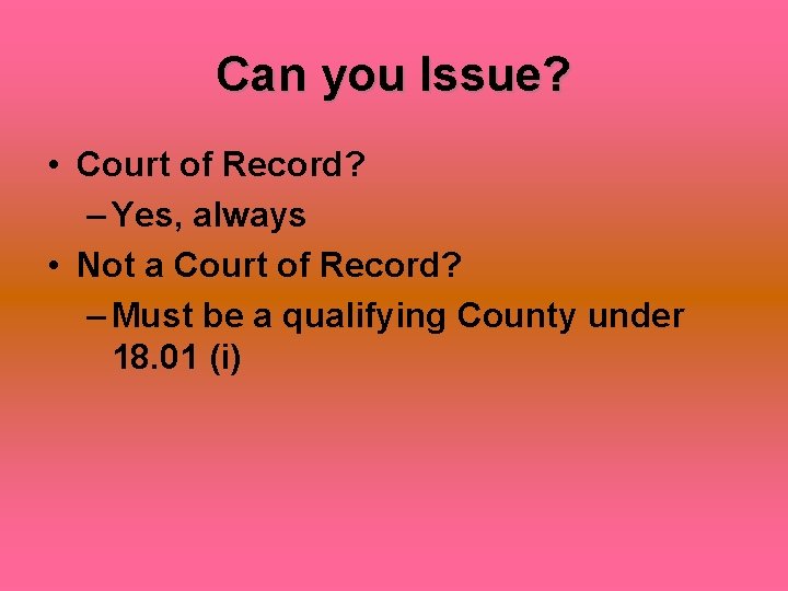 Can you Issue? • Court of Record? – Yes, always • Not a Court