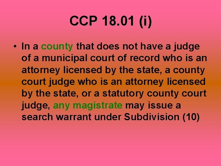 CCP 18. 01 (i) • In a county that does not have a judge