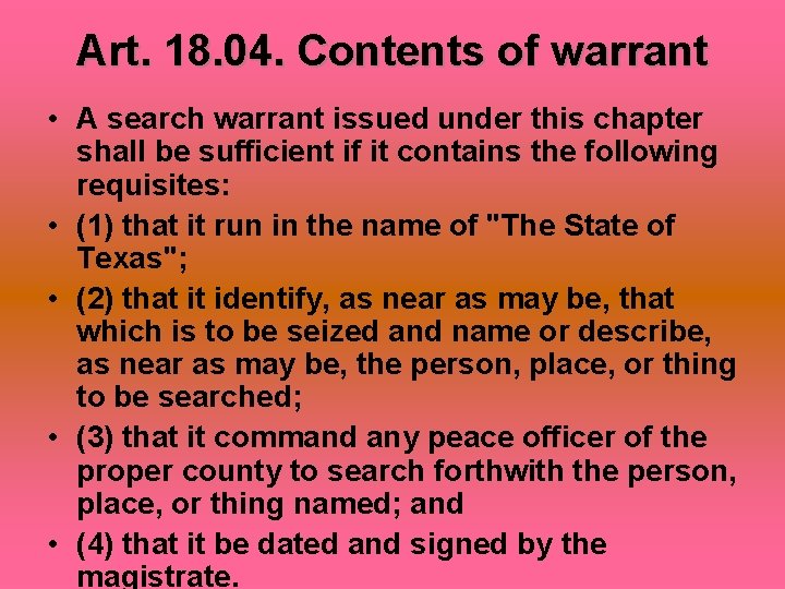Art. 18. 04. Contents of warrant • A search warrant issued under this chapter