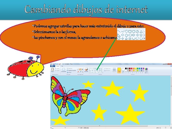 Cambiando dibujos de internet • Podemos agregar estrellas para hacer más entretenido el dibujo