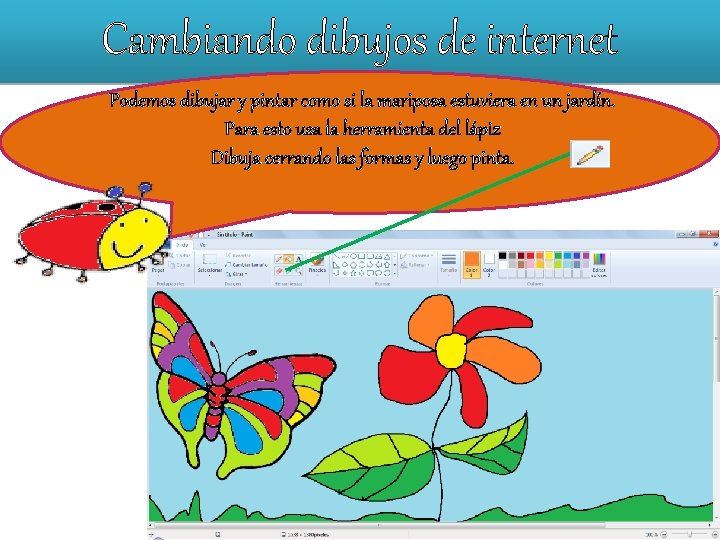 Cambiando dibujos de internet Podemos dibujar y pintar como si la mariposa estuviera en