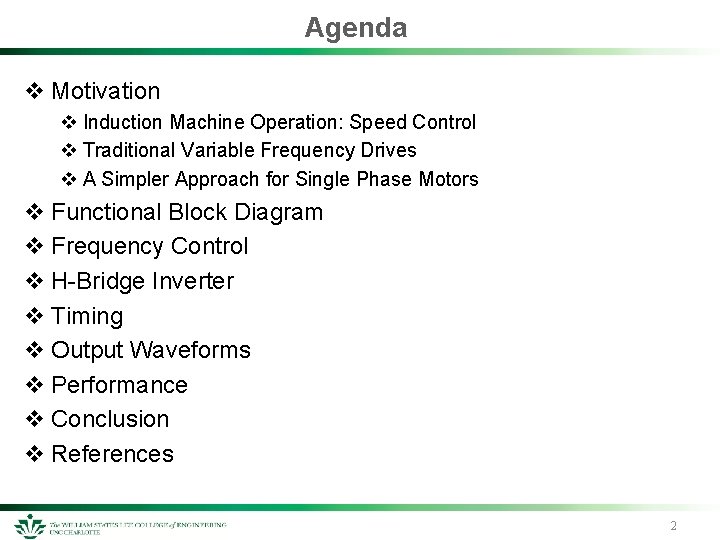 Agenda v Motivation v Induction Machine Operation: Speed Control v Traditional Variable Frequency Drives