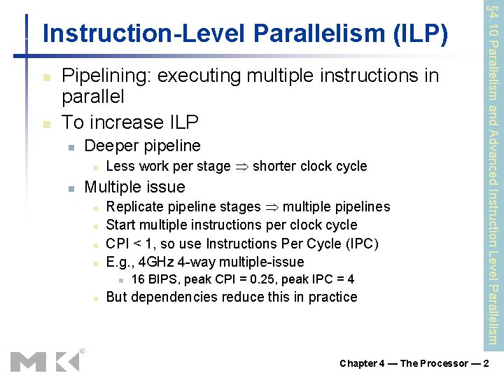 n n Pipelining: executing multiple instructions in parallel To increase ILP n Deeper pipeline