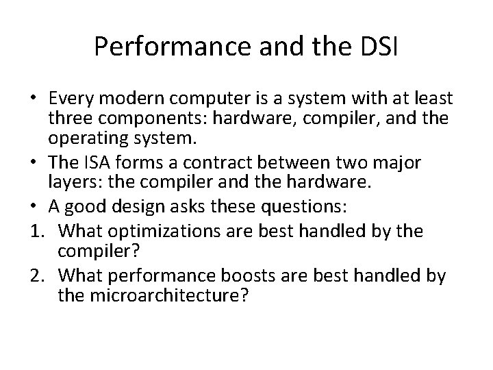 Performance and the DSI • Every modern computer is a system with at least