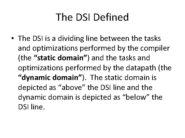 The DSI Defined • The DSI is a dividing line between the tasks and