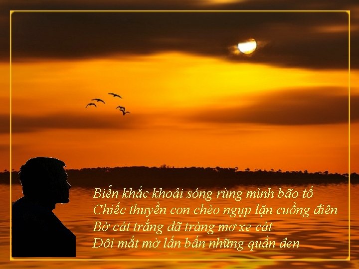 Biển khắc khoải sóng rùng mình bão tố Chiếc thuyền con chèo ngụp lặn