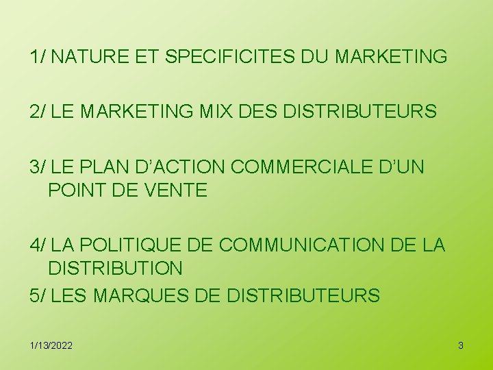 1/ NATURE ET SPECIFICITES DU MARKETING 2/ LE MARKETING MIX DES DISTRIBUTEURS 3/ LE