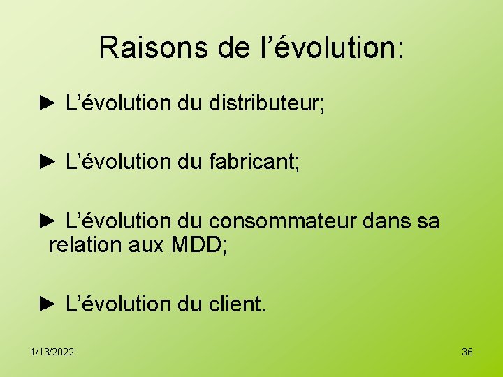 Raisons de l’évolution: ► L’évolution du distributeur; ► L’évolution du fabricant; ► L’évolution du