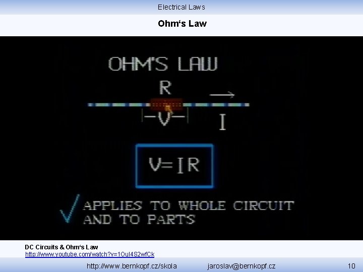 Electrical Laws Ohm‘s Law DC Circuits & Ohm‘s Law http: //www. youtube. com/watch? v=1