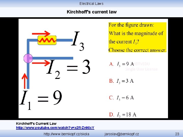 Electrical Laws Kirchhoff's current law Kirchhoff's Current Law http: //www. youtube. com/watch? v=x 2