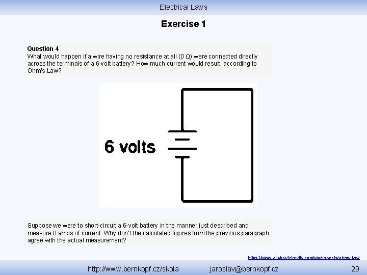 Electrical Laws Exercise 1 Question 4 What would happen if a wire having no