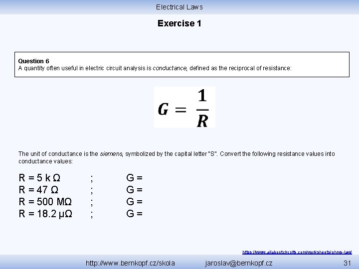 Electrical Laws Exercise 1 Question 6 A quantity often useful in electric circuit analysis