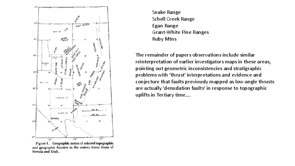 Snake Range Schell Creek Range Egan Range Grant-White Pine Ranges Ruby Mtns The remainder