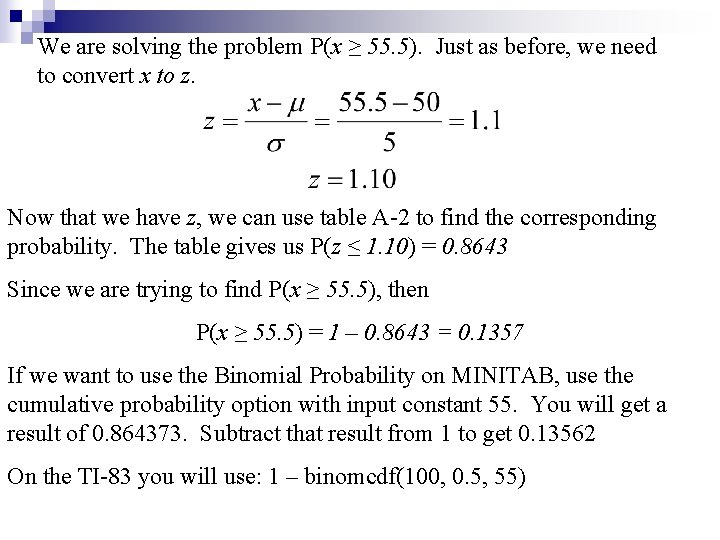 We are solving the problem P(x ≥ 55. 5). Just as before, we need