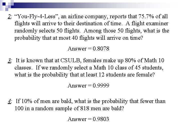 2: “You-Fly-4 -Less”, an airline company, reports that 75. 7% of all flights will