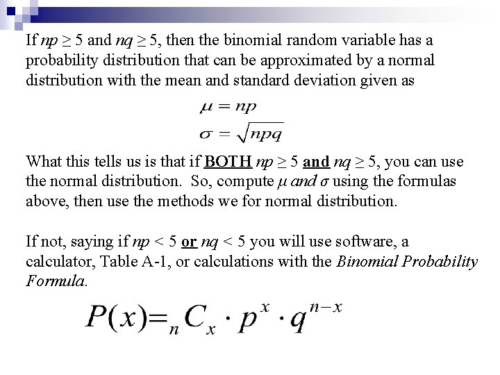 If np ≥ 5 and nq ≥ 5, then the binomial random variable has