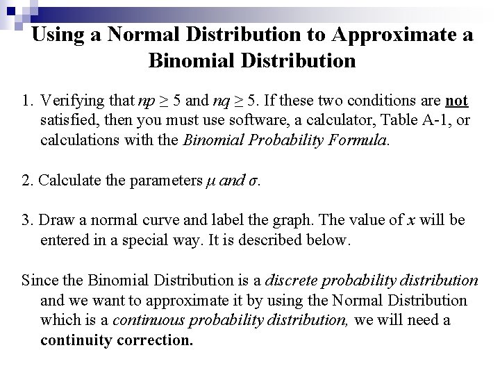 Using a Normal Distribution to Approximate a Binomial Distribution 1. Verifying that np ≥