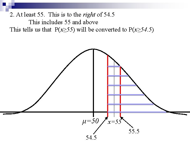 2. At least 55. This is to the right of 54. 5 This includes