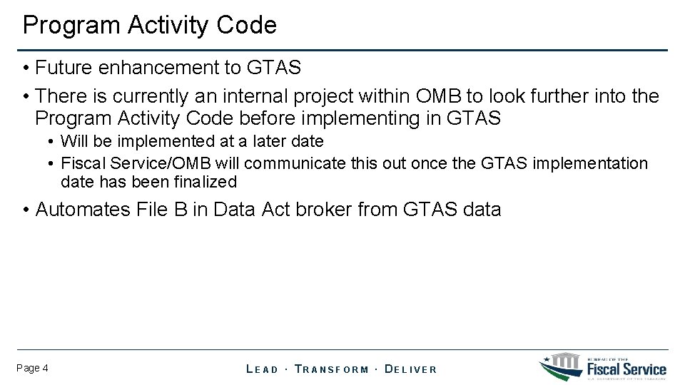 Program Activity Code • Future enhancement to GTAS • There is currently an internal