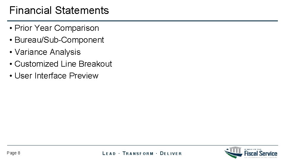 Financial Statements • Prior Year Comparison • Bureau/Sub-Component • Variance Analysis • Customized Line