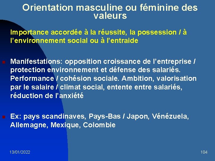 Orientation masculine ou féminine des valeurs Importance accordée à la réussite, la possession /