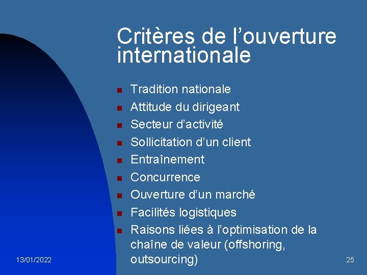 Critères de l’ouverture internationale n n n n n 13/01/2022 Tradition nationale Attitude du