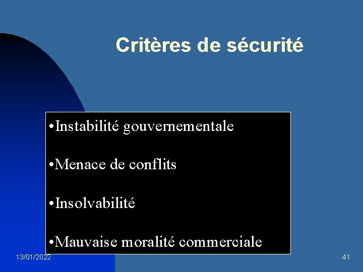 Critères de sécurité • Instabilité gouvernementale • Menace de conflits • Insolvabilité • Mauvaise