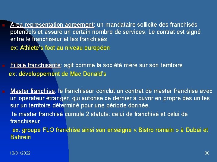 n n n Area representation agreement: agreement un mandataire sollicite des franchisés potentiels et