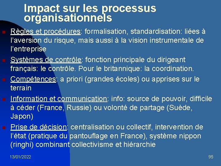 Impact sur les processus organisationnels n n n Règles et procédures: formalisation, standardisation: liées