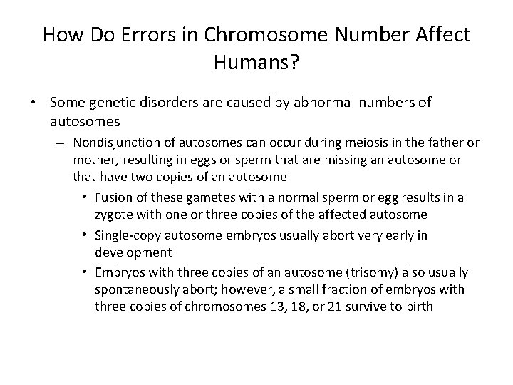 How Do Errors in Chromosome Number Affect Humans? • Some genetic disorders are caused