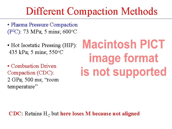 Different Compaction Methods • Plasma Pressure Compaction (P 2 C): 73 MPa; 5 mins;