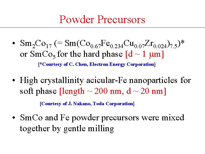 Powder Precursors • Sm 2 Co 17 (= Sm(Co 0. 67 Fe 0. 234