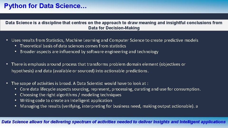 Python for Data Science… Data Science is a discipline that centres on the approach