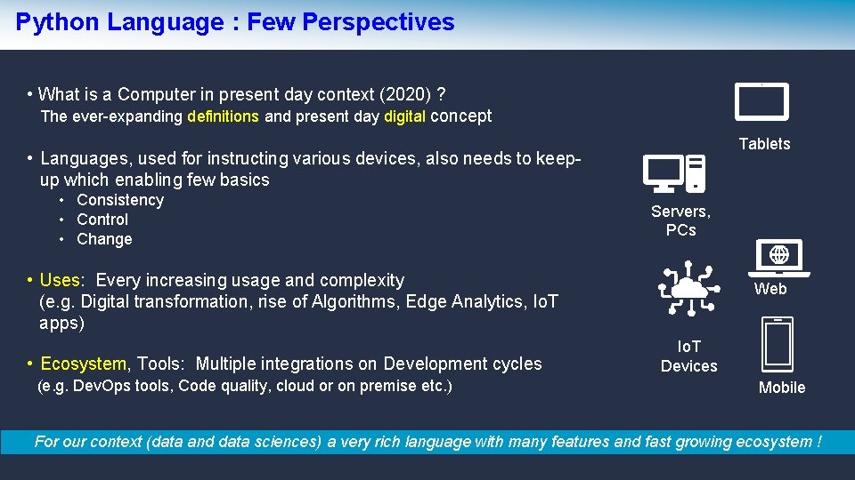 Python Language : Few Perspectives • What is a Computer in present day context