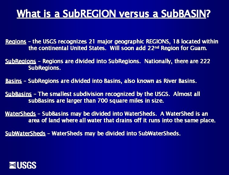 What is a Sub. REGION versus a Sub. BASIN? Regions – the USGS recognizes