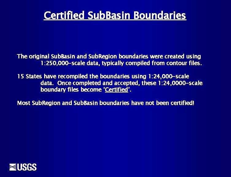 Certified Sub. Basin Boundaries The original Sub. Basin and Sub. Region boundaries were created