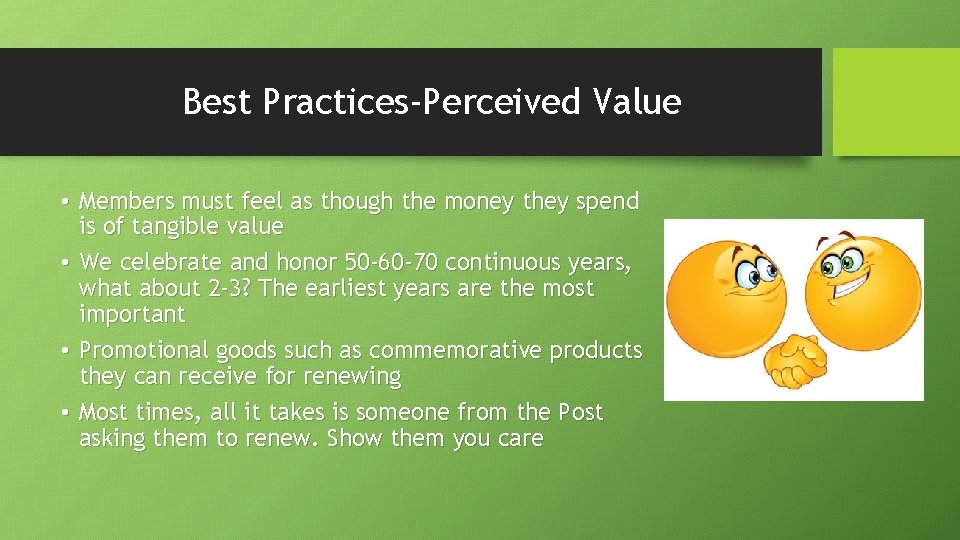 Best Practices-Perceived Value • Members must feel as though the money they spend is