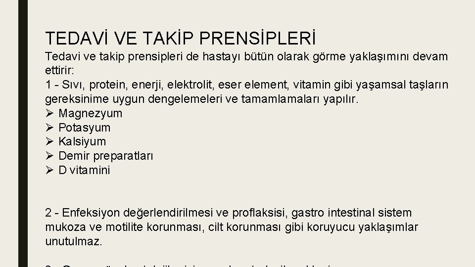 TEDAVİ VE TAKİP PRENSİPLERİ Tedavi ve takip prensipleri de hastayı bütün olarak görme yaklaşımını