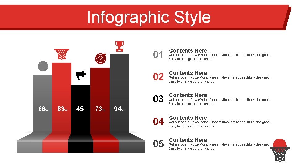 Infographic Style 66% 83% 45% 73% Contents Here 01 Get a modern Power. Point