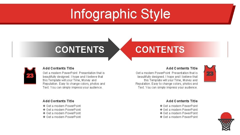 Infographic Style CONTENTS Add Contents Title Get a modern Power. Point Presentation that is