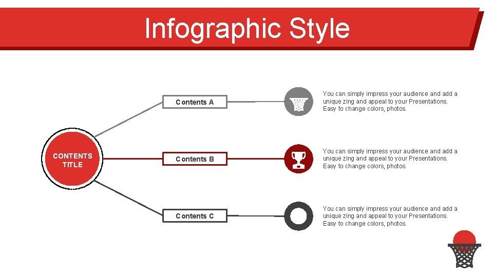 Infographic Style CONTENTS TITLE Contents A You can simply impress your audience and add
