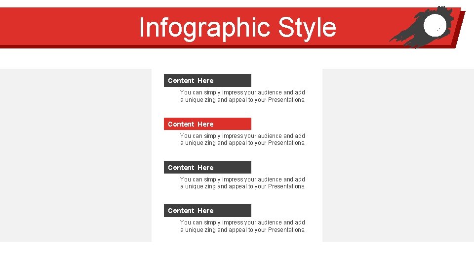 Infographic Style Content Here You can simply impress your audience and add a unique