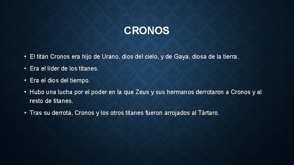 CRONOS • El titán Cronos era hijo de Urano, dios del cielo, y de