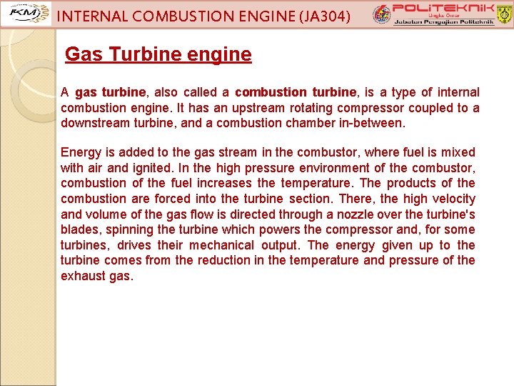 INTERNAL COMBUSTION ENGINE (JA 304) Gas Turbine engine A gas turbine, also called a