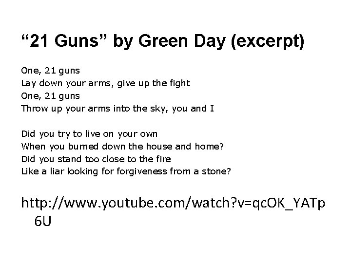“ 21 Guns” by Green Day (excerpt) One, 21 guns Lay down your arms,