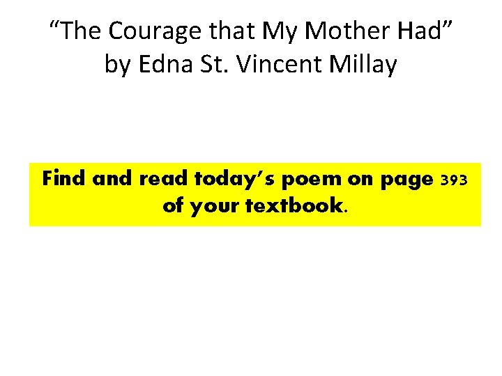“The Courage that My Mother Had” by Edna St. Vincent Millay Find and read